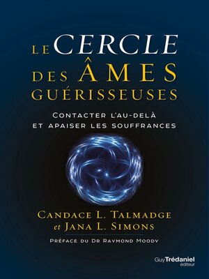 cover image of Le cercle des âmes guérisseuses--Contacter l'au-delà et apaiser les souffrances